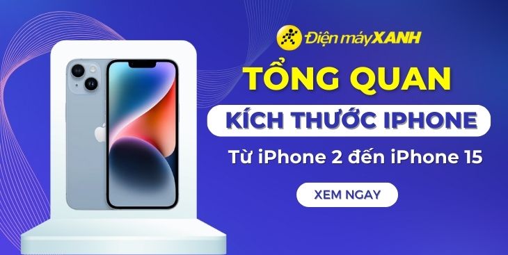 So sánh kích thước các dòng iPhone từ iPhone 2 đến iPhone 15 (2023)