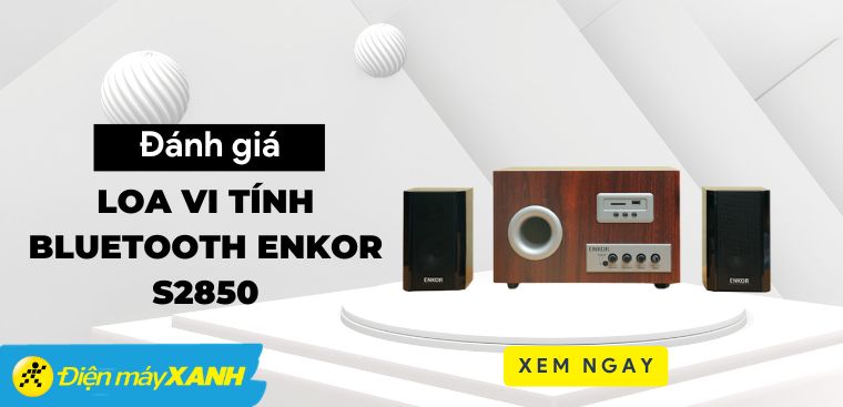 Đánh giá loa vi tính Bluetooth Enkor S2850: Thiết kế sang trọng cùng chất âm ấn tượng