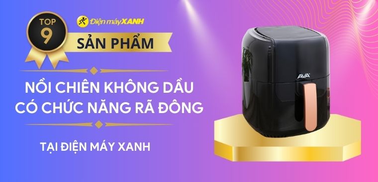 Top 9 nồi chiên không dầu có chức năng rã đông tại Điện máy XANH