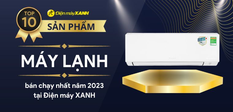 Top 10 máy lạnh bán chạy nhất năm 2023 tại Kinh Nghiệm Hay