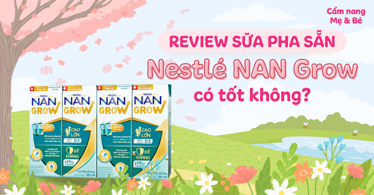 Review sữa pha sẵn Nestlé NAN Grow có tốt không? Giá bao nhiêu?