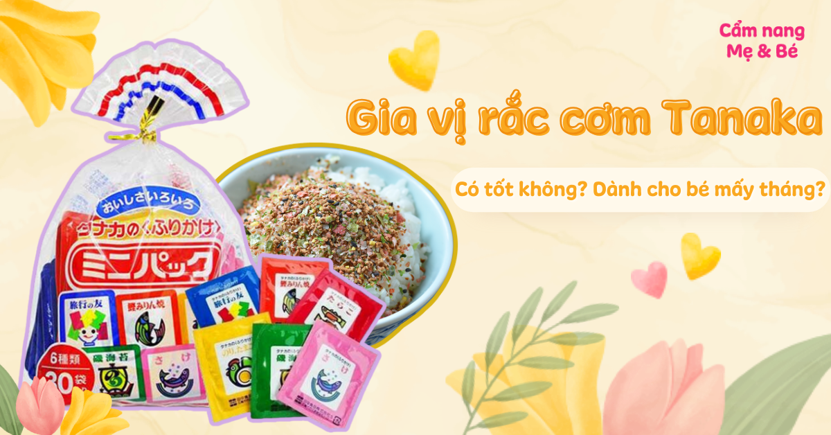Gia vị rắc cơm Tanaka cho bé mấy tháng? Có tốt không? Của nước nào?