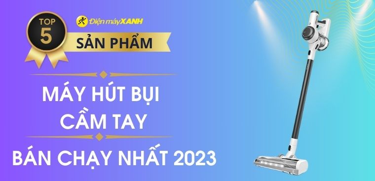 Top 5 máy hút bụi cầm tay bán chạy nhất năm 2023 tại Kinh Nghiệm Hay