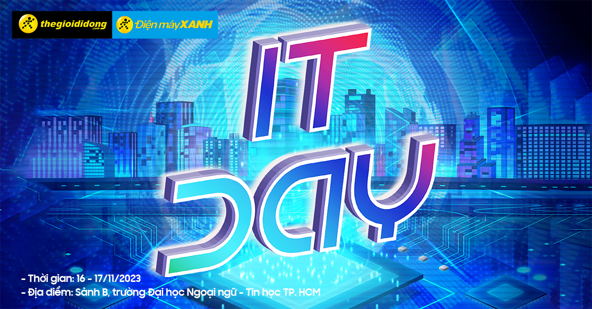 Tham Gia Ngay Sự Kiện It Day Với Hàng Loạt Khuyến Mãi Laptop, Phụ Kiện... Giá Cực Sốc