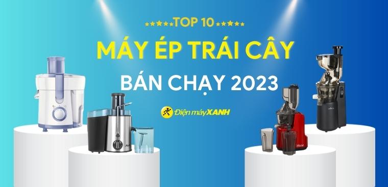 Top 10 máy ép trái cây bán chạy nhất năm 2023 tại Kinh Nghiệm Hay