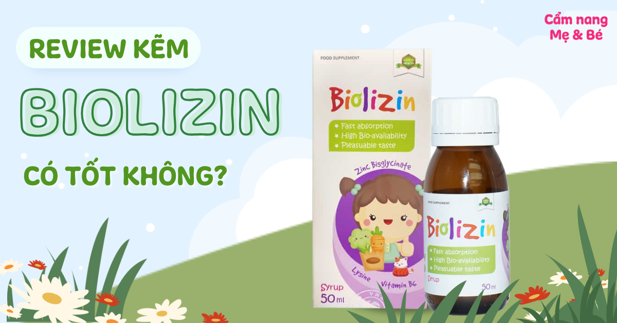Review kẽm Biolizin có tốt không? Của nước nào?