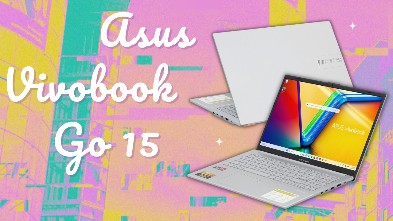 Bạn có nên mua Vivobook Go 15: Giá rẻ mà thông số chất quá chất? Bạn có nên mua Vivobook Go 15: Giá rẻ mà thông số chất quá chất?
