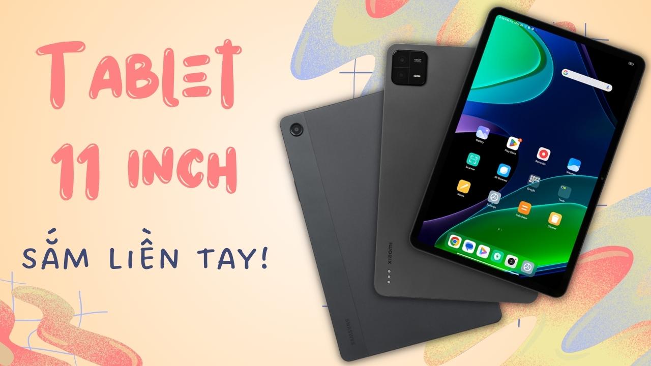 Máy tính bảng 11 inch đáng mua tại TGDĐ: Sự lựa chọn hoàn hảo là đây!
