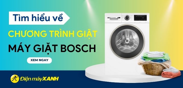 Tìm hiểu các chương trình giặt có trên máy giặt Bosch mới nhất