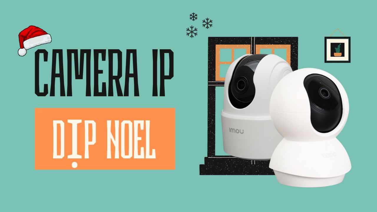  Liệu bạn đã biết đâu là mẫu camera IP giá tốt để đi chơi Noel thật an tâm chưa? Liệu bạn đã biết đâu là mẫu camera IP giá tốt để đi chơi Noel thật an tâm chưa?