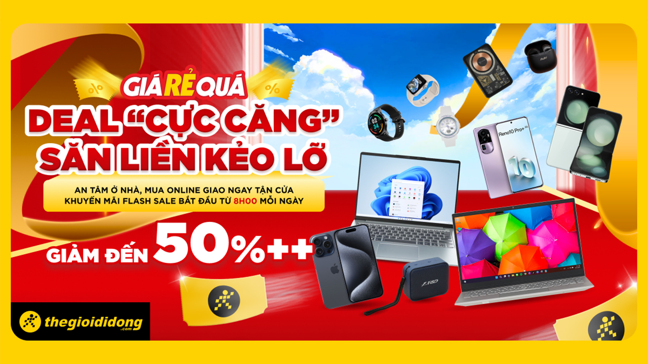 Ưu đãi cực căn - săn liền kẻo lỡ: Hàng loạt điện thoại, laptop, phụ kiện giảm đến 50%++