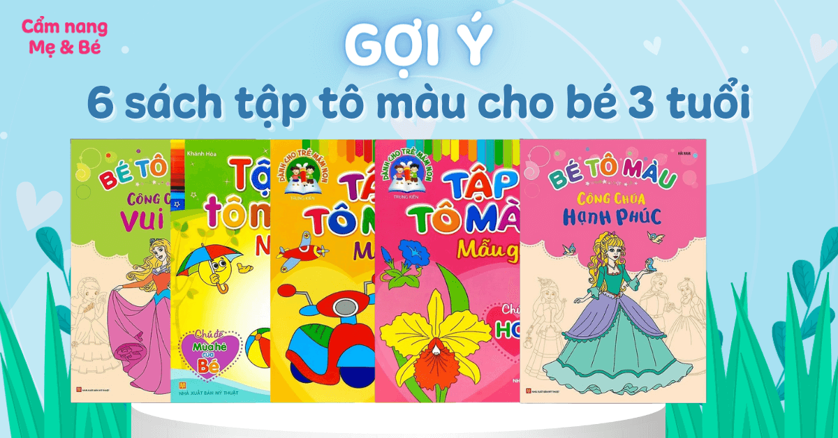 Gợi ý 6 sách tập tô màu cho bé 3 tuổi giúp phát triển kỹ năng nhận thức và sáng tạo