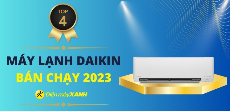 Top 4 máy lạnh Daikin bán chạy nhất năm 2023 tại Kinh Nghiệm Hay