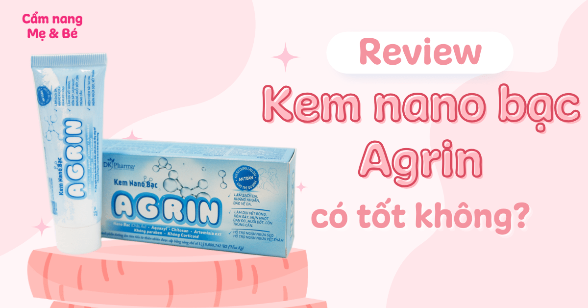 Review kem nano bạc Agrin có tốt không? Giá bao nhiêu? Mua ở đâu?