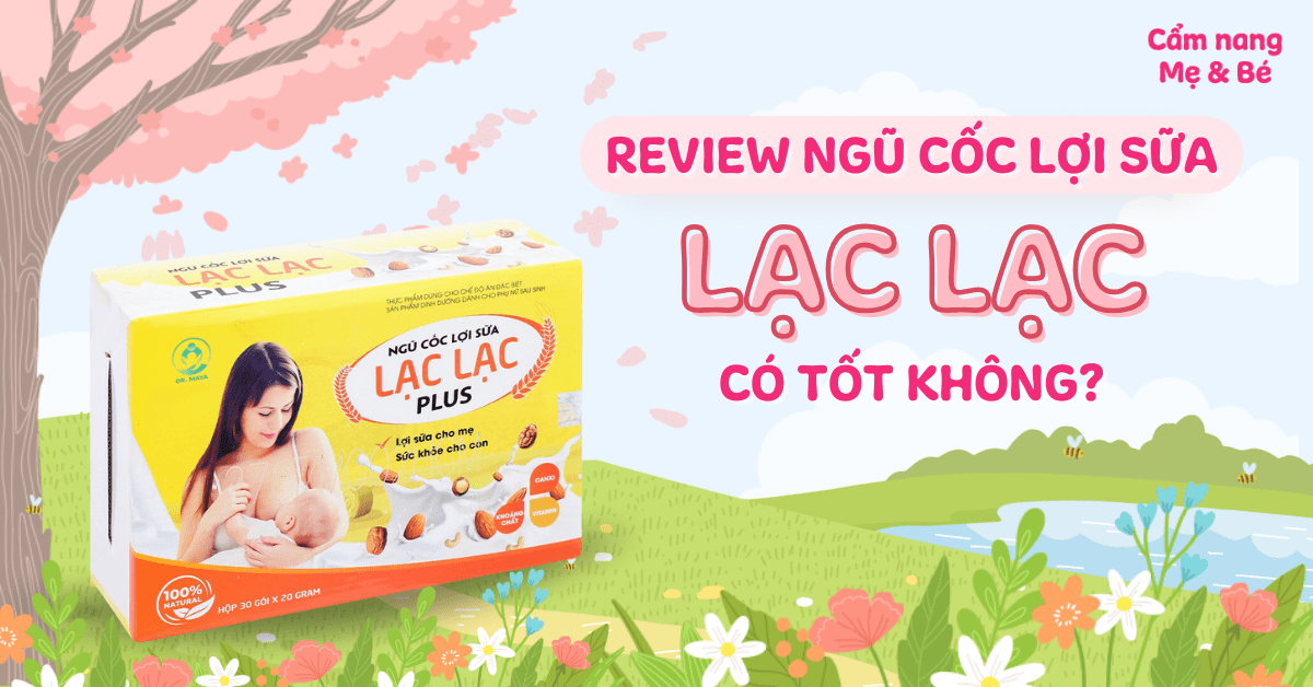 Review ngũ cốc lợi sữa Lạc Lạc cho mẹ sau sinh có tốt không? Giá bao nhiêu? Mua ở đâu?