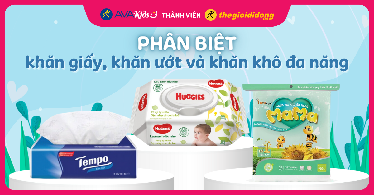 Phân biệt khăn giấy, khăn ướt và khăn khô đa năng có gì khác biệt? Nên dùng loại nào?