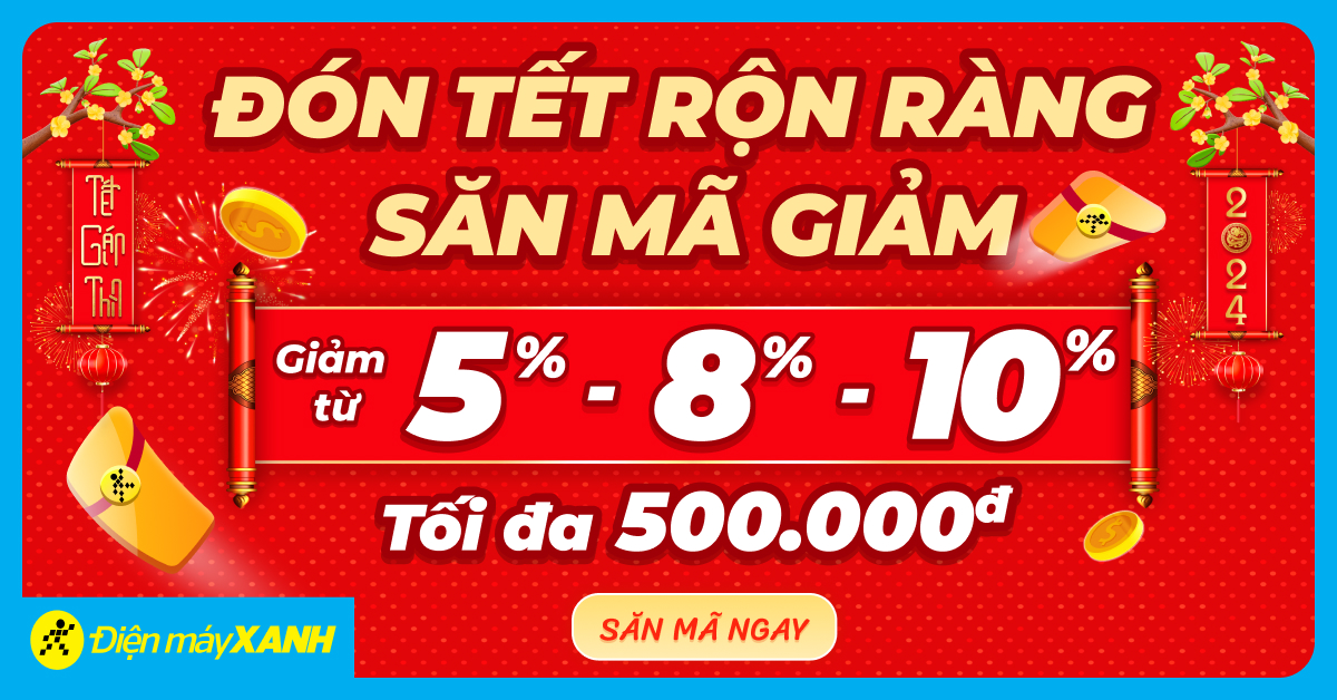 Đón Tết rộn ràng - Săn ngàn mã giảm để mua Điện thoại - Ưu đãi đến 500K