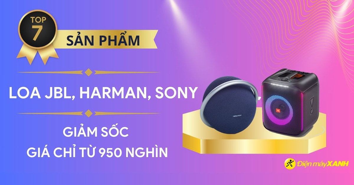Tết đến chill thả ga - Hàng loạt Loa JBL, Harman, Sony giảm sốc giá chỉ từ 950 nghìn