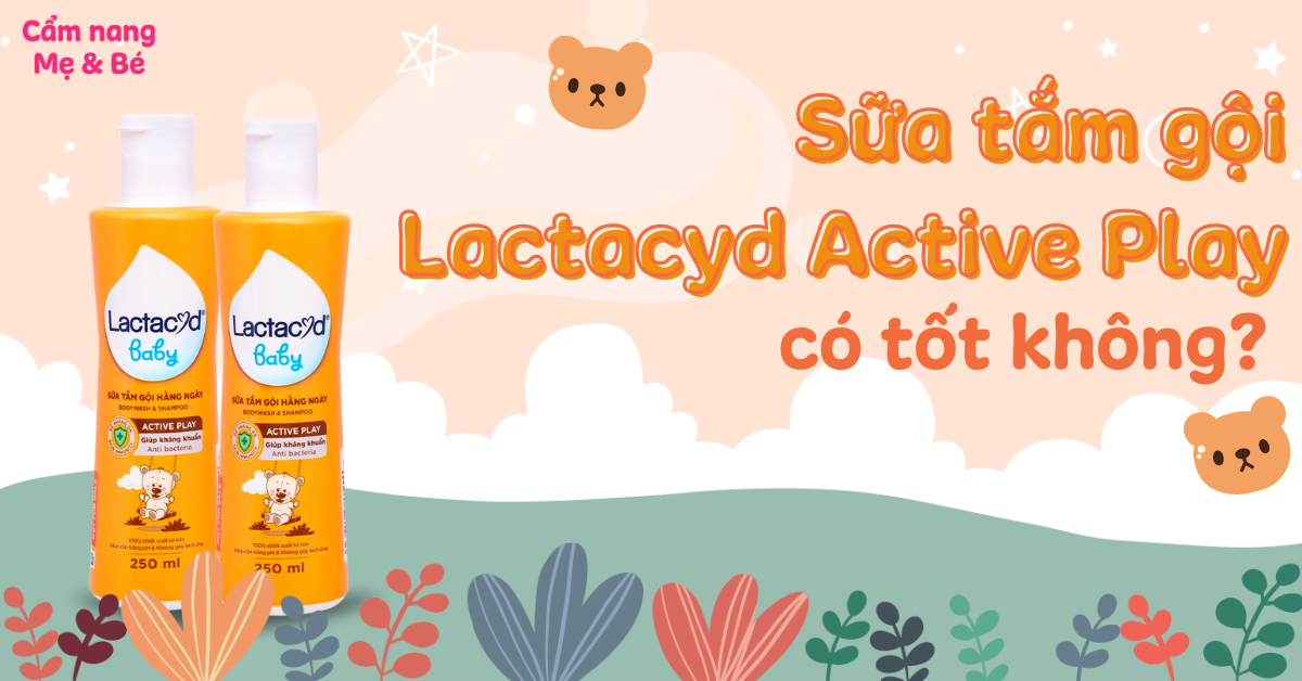 Sữa tắm gội hàng ngày cho bé Lactacyd Active Play có tốt không? Review chi tiết
