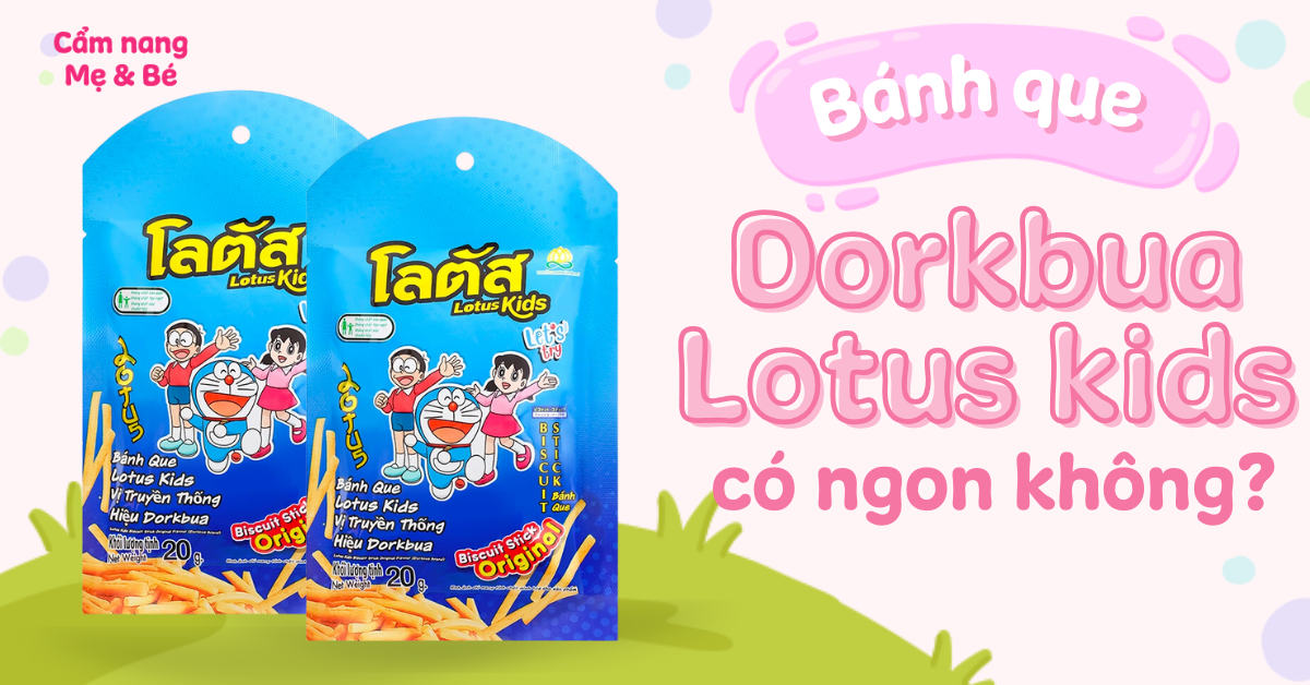 Bánh que Dorkbua Lotus Kids có tốt không? Giá bao nhiêu? Mua ở đâu?