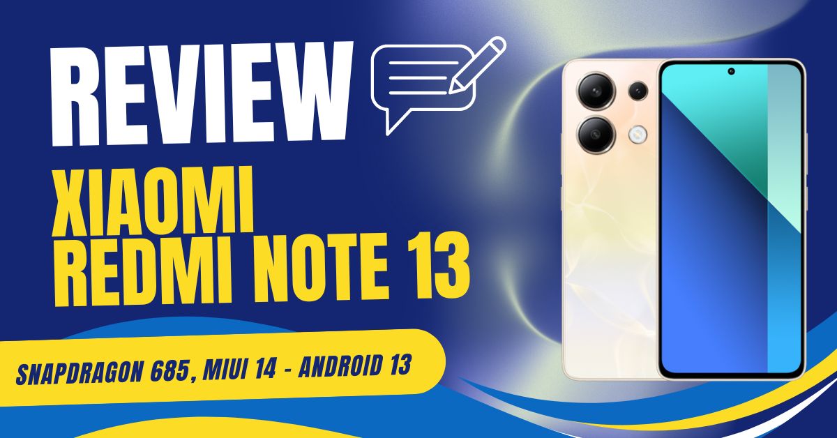 Đánh giá Redmi Note 13: Chuẩn ngon - bổ - rẻ có nên mua trong năm 2025