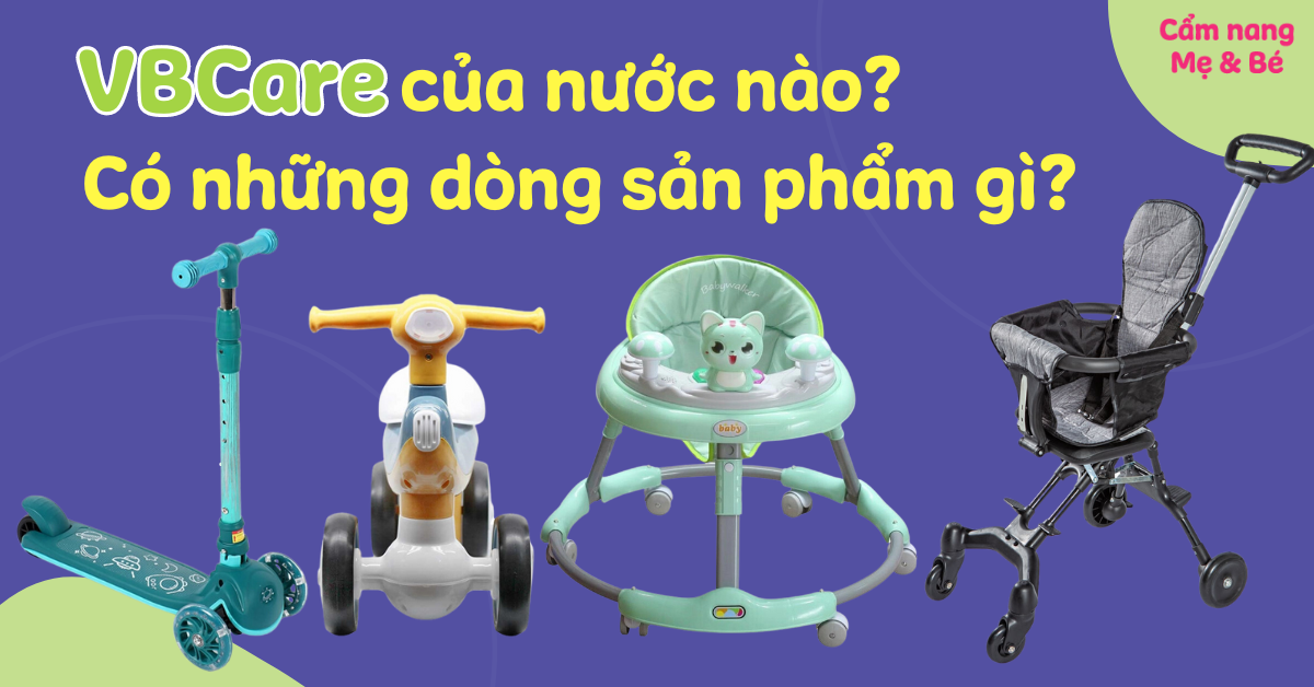 Thương hiệu VBCare của nước nào? Có những dòng sản phẩm gì?