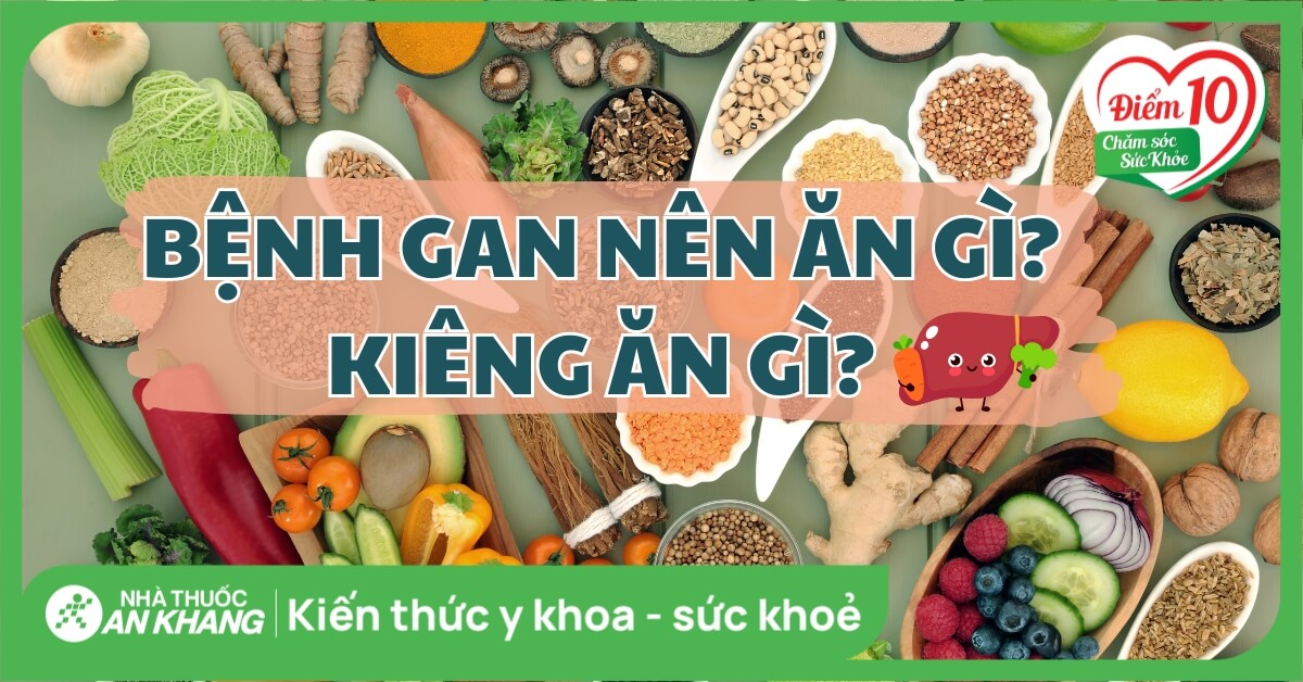 Bệnh Gan To Nên Ăn Gì: Lời Khuyên Dinh Dưỡng Tốt Nhất Cho Gan Khỏe Mạnh