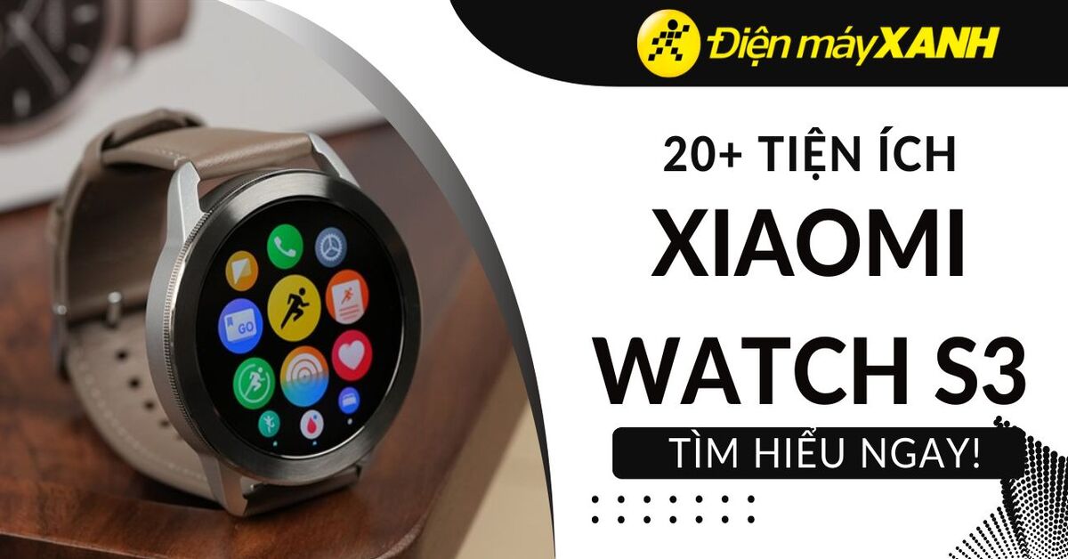 20+ tính năng nổi bật của Xiaomi Watch S3