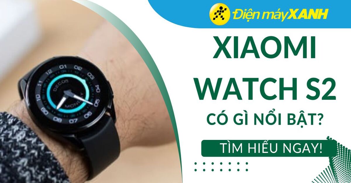 Tính năng nổi bật của Xiaomi Watch 2, hỗ trợ tối đa cho người dùng smartwatch