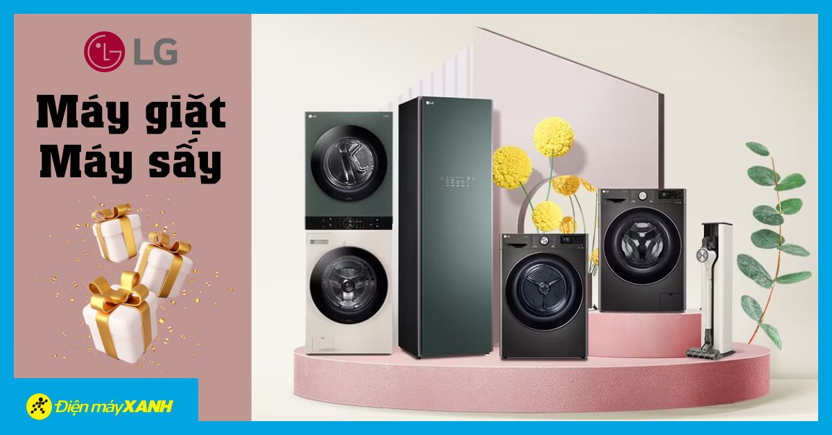 Siêu Ưu Đãi: Mua Máy giặt - Máy sấy LG ngay hôm nay, nhận quà tặng đặc biệt