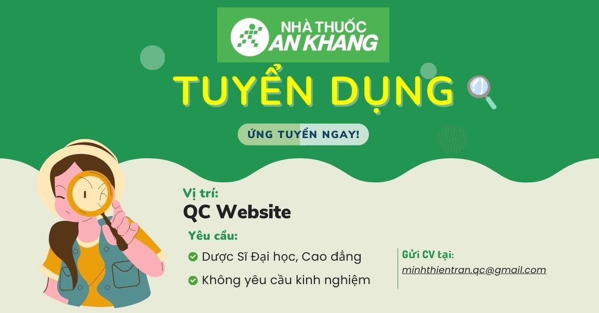 Nhà thuốc An Khang tuyển dụng nhân viên QC website với nhiều quyền lợi hấp dẫn, apply ngay!