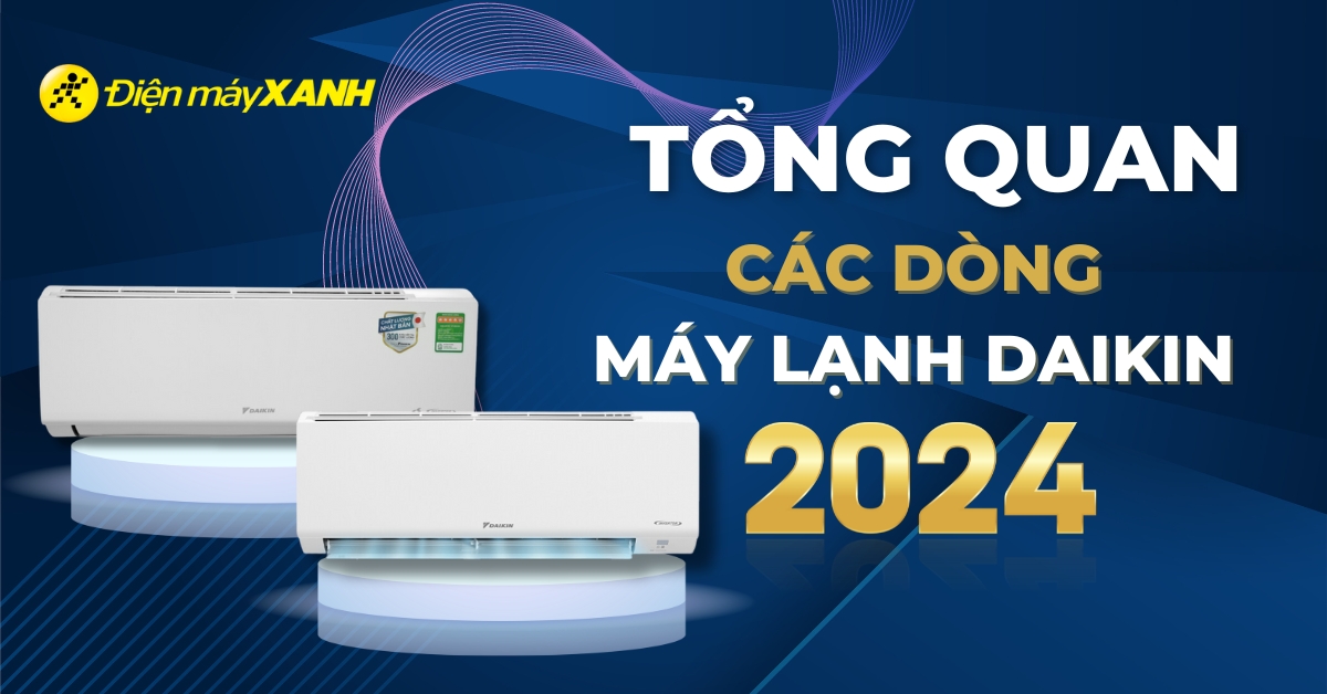 Đón đầu hè nóng - Khám phá các dòng máy lạnh Daikin mới nhất 2024