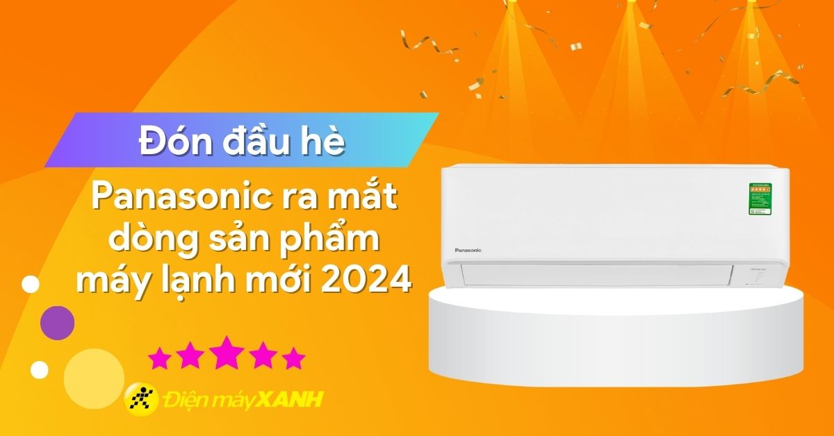 Đón đầu hè nóng - Panasonic ra mắt dòng sản phẩm máy lạnh mới 2024