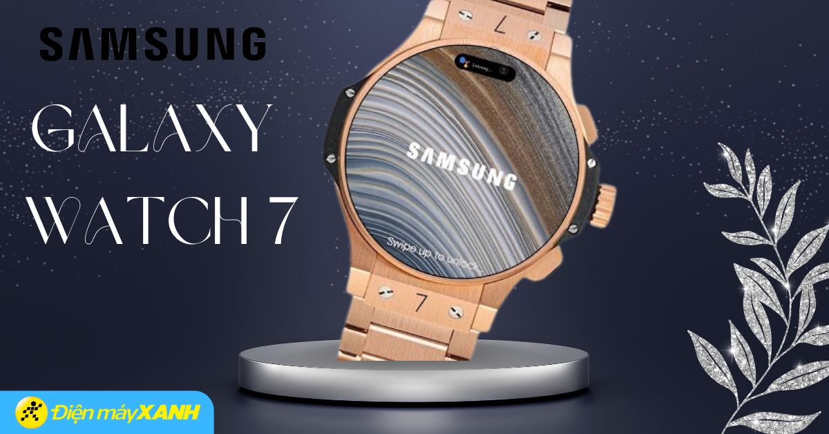 Samsung Galaxy Watch 7 ra mắt - Giá bán bao nhiêu?