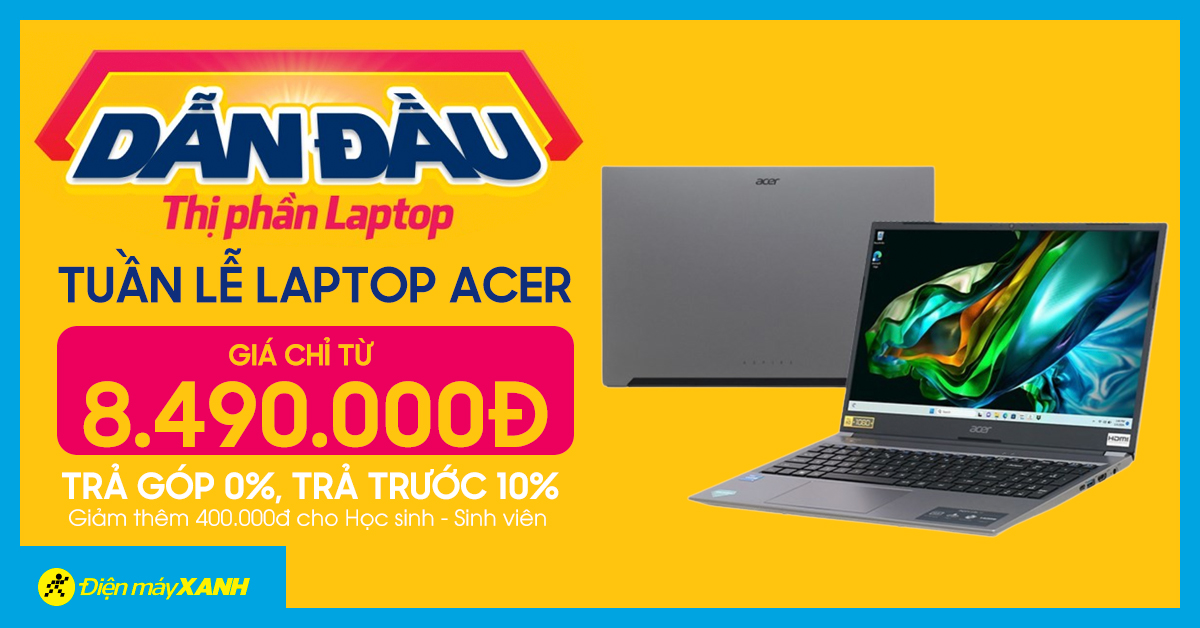 Tuần Lễ Laptop Acer - Giá Chỉ Từ 8.490 Triệu, Trả Góp 0%. Hssv Giảm Thêm 400k