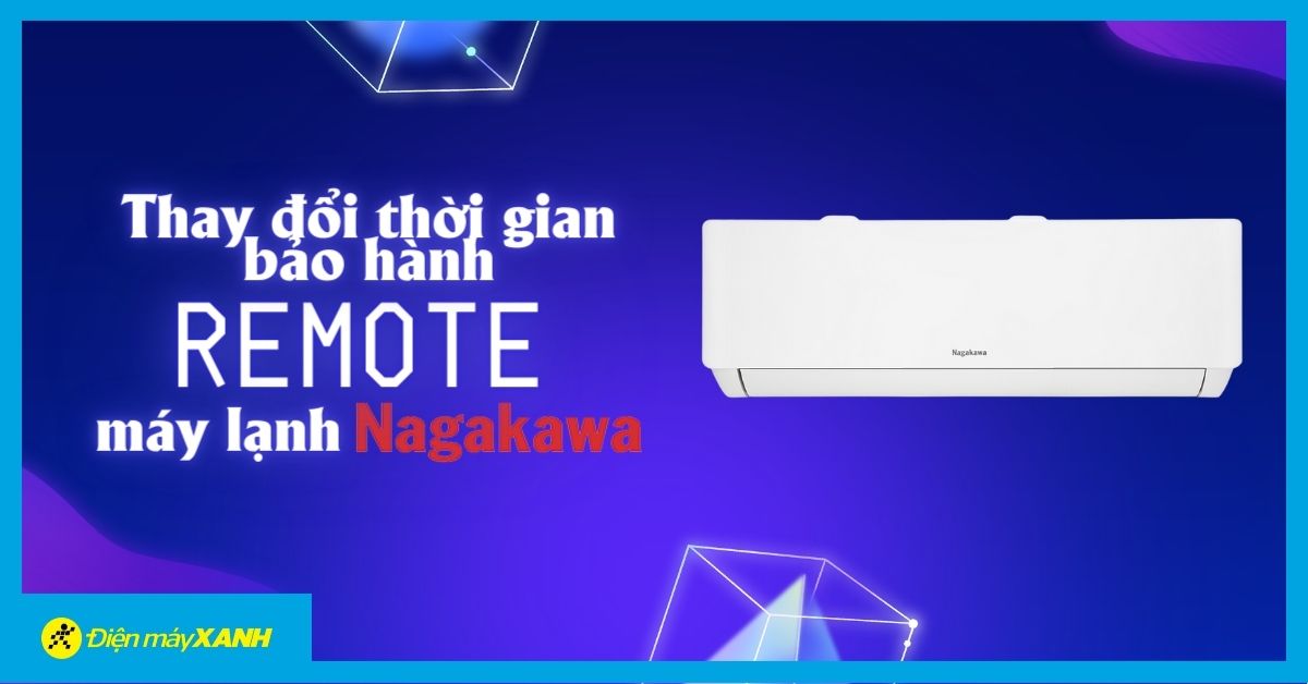Hãng máy lạnh Nagakawa thông báo điều chỉnh thời gian bảo hành remote