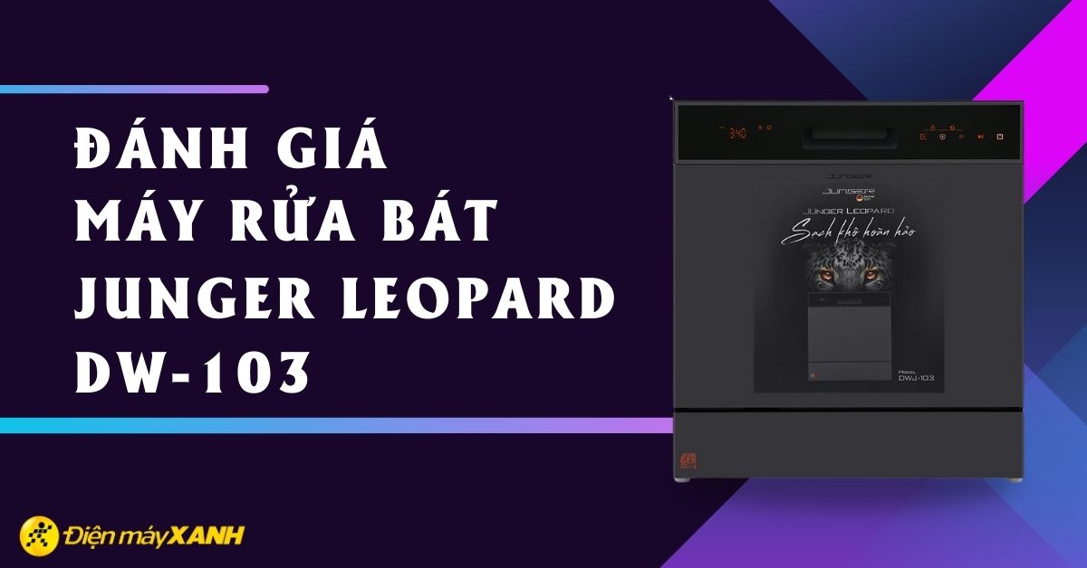 Đánh giá chi tiết máy rửa bát Junger Leopard DWJ-103