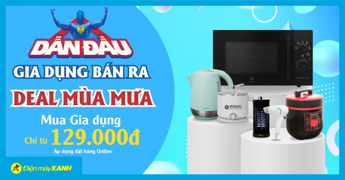 Nhanh tay săn deal mùa mưa giá sốc chỉ từ 129.000đ tại Điện máy XANH