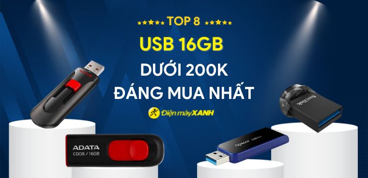 Top 8 USB 16GB giá rẻ dưới 200K đáng mua nhất tại Điện máy XANH