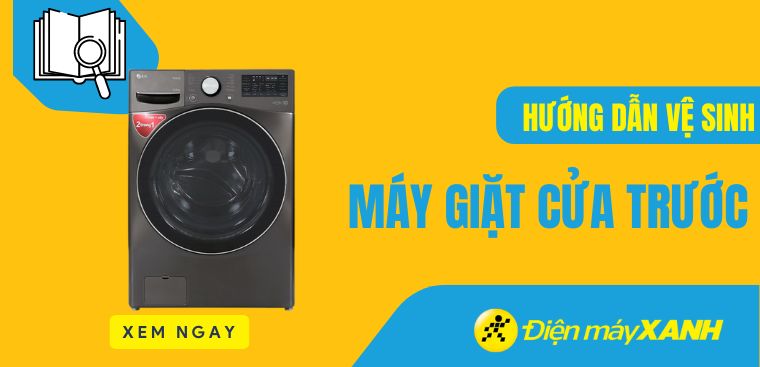 Hướng dẫn tự vệ sinh máy giặt cửa trước đơn giản tại nhà