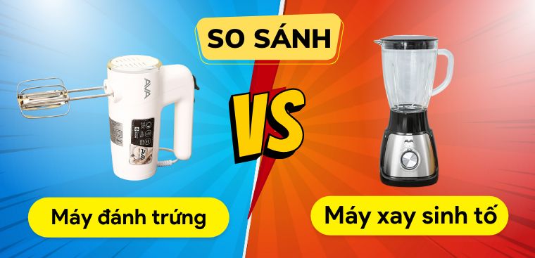 So sánh máy đánh trứng và máy xay sinh tố? Nên dùng loại nào để chế biến thức ăn?