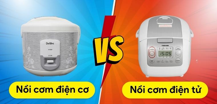 So sánh nồi cơm điện cơ và nồi cơm điện tử. Nên mua loại nào?
