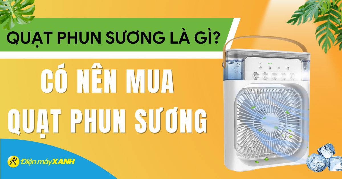 Quạt phun sương là gì? Có nên mua quạt phun sương mùa nắng nóng