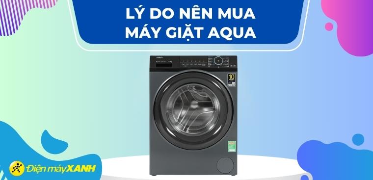 10 lý do nên mua máy giặt AQUA để sử dụng trong gia đình