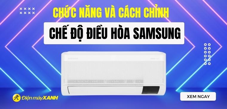 Các chế độ điều hòa Samsung: Chức năng và cách chỉnh