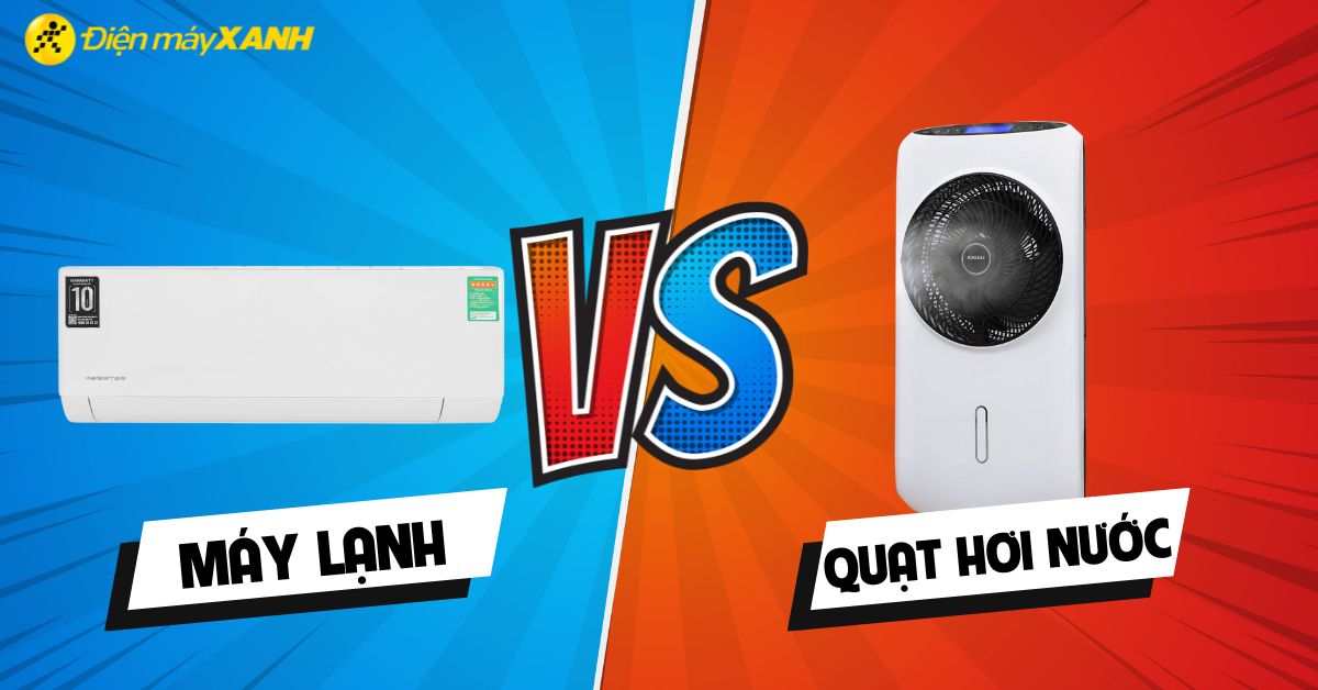 Nên mua máy lạnh hay quạt hơi nước, loại nào tiết kiệm và hiệu quả hơn?