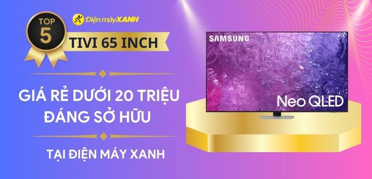 Top 5 tivi 65 inch giá rẻ dưới 20 triệu đáng sở hữu tại Kinh Nghiệm Hay