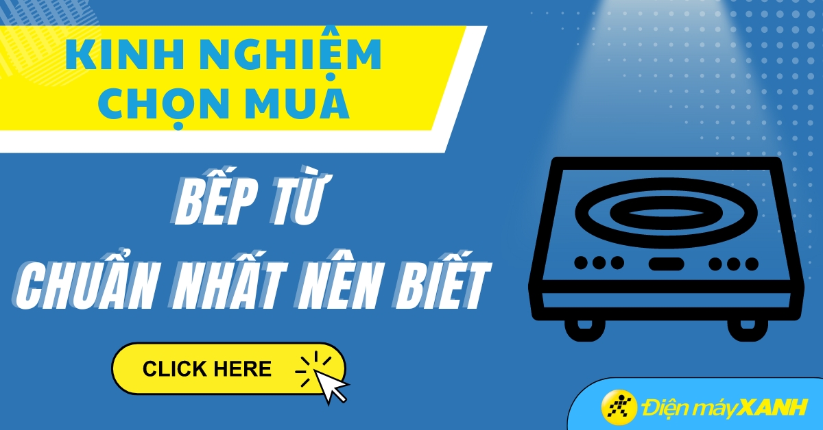 Kinh nghiệm chọn mua bếp từ phù hợp với gia đình của bạn