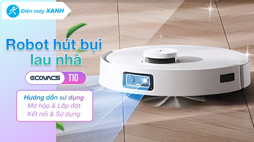 Robot hút bụi lau nhà Ecovacs T10