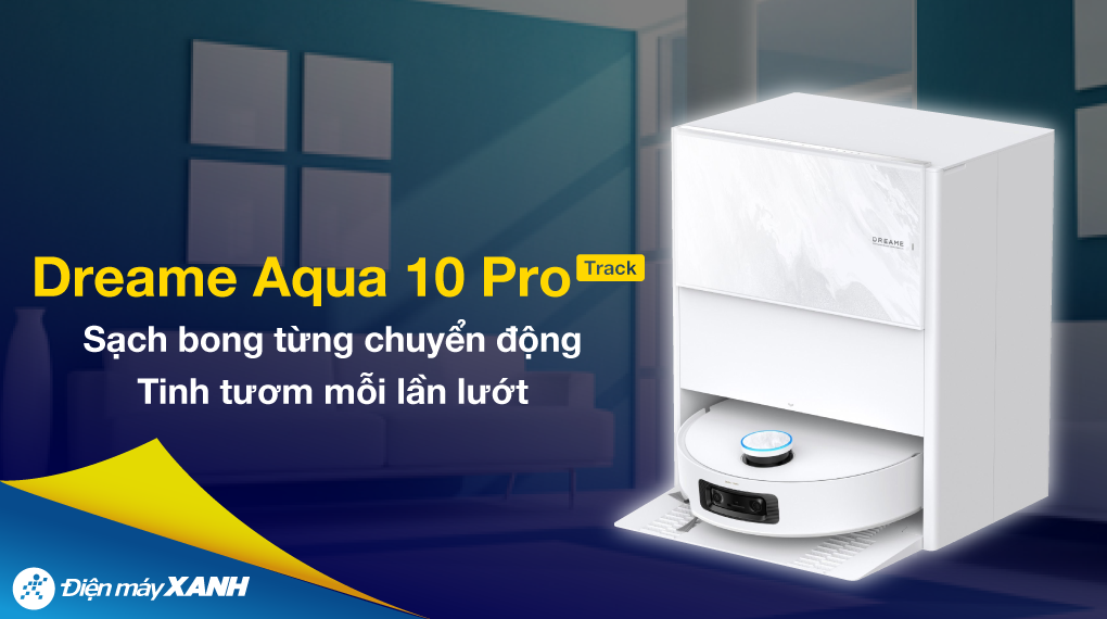 Robot hút bụi lau nhà Dreame Aqua 10 Pro Track - Trắng
